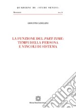 La funzione del part-time: tempi della persona e vincoli di sistema