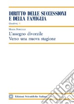 L'assegno divorzile. Verso una nuova stagione libro