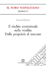 Il rischio contrattuale nella vendita. Dalla proprietà al mercato