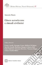 Gioco autorizzato e rimedi civilistici libro