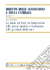 La stima dei beni tra integrazione della quota legittima e formazione della porzione divisionale libro di Barchiesi Luca