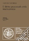 Il diritto processuale civile internazionale libro