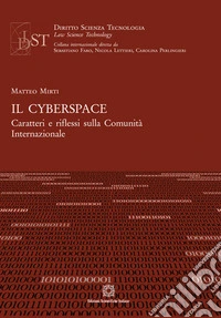 Il cyberspace. Caratteri e riflessi sulla Comunità Internazionale libro