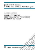 Profili civilistici dell'information technology in àmbito sanitario libro