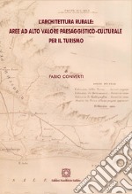 L'architettura rurale: aree ad alto valore paesaggistico-culturale per il turismo libro