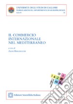 Il commercio internazionale nel Mediterraneo libro