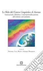 Le sfide del Centro Linguistico di Ateneo. Innovazioni, didattica e internazionalizzazione del sistema universitario