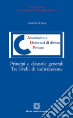 Princípi e clausole generali. Tre livelli di indistinzione libro