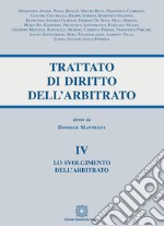 Trattato di diritto dell'arbitrato. Vol. 4: Lo svolgimento dell'arbitrato libro