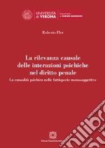 La rilevanza causale delle interazioni psichiche nel diritto penale. La causalità psichica nella fattispecie monosoggettive