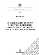 Condizionalità europea e giustizia illiberale: from outside to inside? I casi di Ungheria, Polonia e Turchia