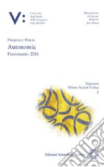 Autonomia. Frammento 2016 libro