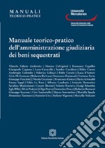 Manuale teorico-pratico dell'amministrazione giudiziaria dei beni sequestrati libro