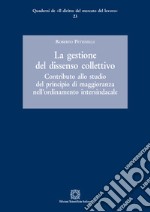 La gestione del dissenso collettivo. Contributo allo studio del principio di maggioranza nell'ordinamento intersindacale