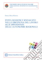 Stato, religioni e sindacato nella disciplina del lavoro alle dipendenze delle autonomie regionali libro