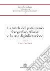 La tutela del patrimonio fotografico Alinari e la sua digitalizzazione libro di Pagliantini S. (cur.)