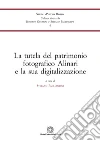 La tutela del patrimonio fotografico Alinari e la sua digitalizzazione libro