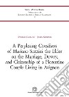 A Perplexing Consilium of Mariano Sozzini the Elder on the Marriage, Dowry,and Citizenship of a Florentine Couple Living in Avignon libro