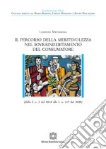 Il percorso della meritevolezza nel sovraindebitamento del consumatore (dalla l. n. 3 del 2012 alla l. n. 137 del 2020) libro