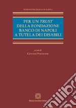 Per un trust della Fondazione Banco di Napoli a tutela dei disabili libro