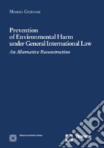 Prevention of environmental harm under general international law