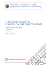 Libera circolazione. Regioni, colori, provvedimenti. Atti del webinar (Cagliari, 25 marzo 2021)