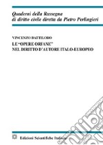 Le «opere orfane» nel diritto d'autore italo-europeo libro