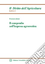 Il compendio nell'impresa agroceutica libro