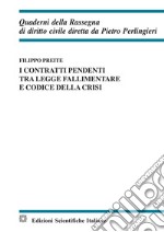 I contratti pendenti tra legge fallimentare e codice della crisi libro