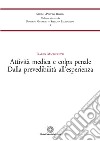 Attività medica e colpa penale. Dalla prevedibilità all'esperienza libro