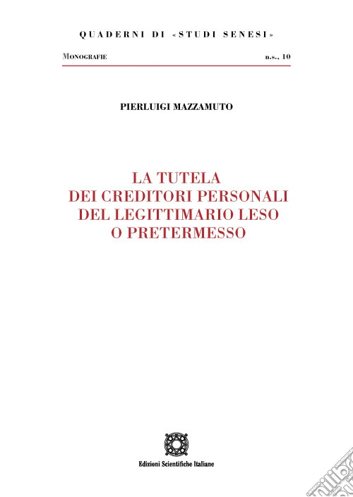 La tutela dei creditori personali del legittimario leso o pretermesso