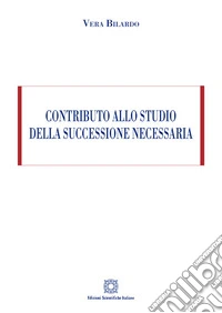 Contributo allo studio della successione necessaria libro