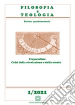 Filosofia e teologia. Rivista quadrimestrale (2021). Vol. 1: L' apocalisse. Crisi della rivelazione e della storia libro