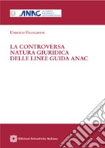 La controversa natura giuridica delle linee guida ANAC libro