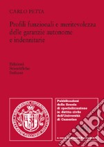 Profili funzionali e meritevolezza delle garanzie autonome e indennitarie