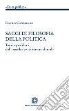 Saggi di filosofia della politica. Temi e problemi della secolarizzazione occidentale libro di Castellano Danilo