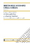 Ordine pubblico e relazioni familiari. Evoluzione della tecnica e conflitti culturali libro di Liberati Buccianti Giovanni