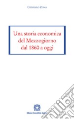 Una storia economica del Mezzogiorno dal 1860 a oggi