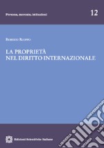 La proprietà nel diritto internazionale libro