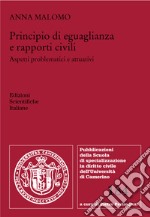 Principio di eguaglianza e rapporti civili. Aspetti problematici e attuativi libro