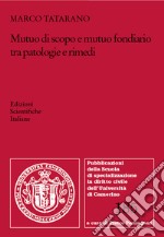 Mutuo di scopo e mutuo fondiario tra patologie e rimedi libro