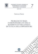 Problemi in tema di responsabilità delle autorità di vigilanza e di tutela degli investitori libro