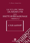 La volontaria giurisdizione nel diritto internazionale privato. Lineamenti libro