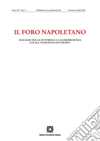 Il Foro napoletano. Dialoghi tra la dottrina e la giurisprudenza locale, nazionale ed europea (2022). Vol. 1 libro