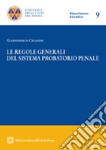 Le regole generali del sistema probatorio penale