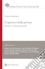 L'equivoco della privacy. Persona vs. dato personale libro