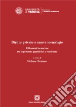 Diritto privato e nuove tecnologie. Ricerche incrociate tra esperienze giuridiche e confronto libro