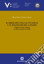 Il principio dell'activation e le politiche del lavoro. Origini e recenti sviluppi nei Paesi europei e in Italia