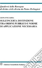 Sull'incerta distinzione tra ordine pubblico e norme di applicazione necessaria libro