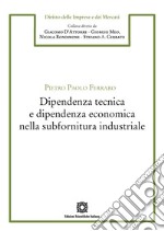 Dipendenza tecnica e dipendenza economica nella subfornitura industriale